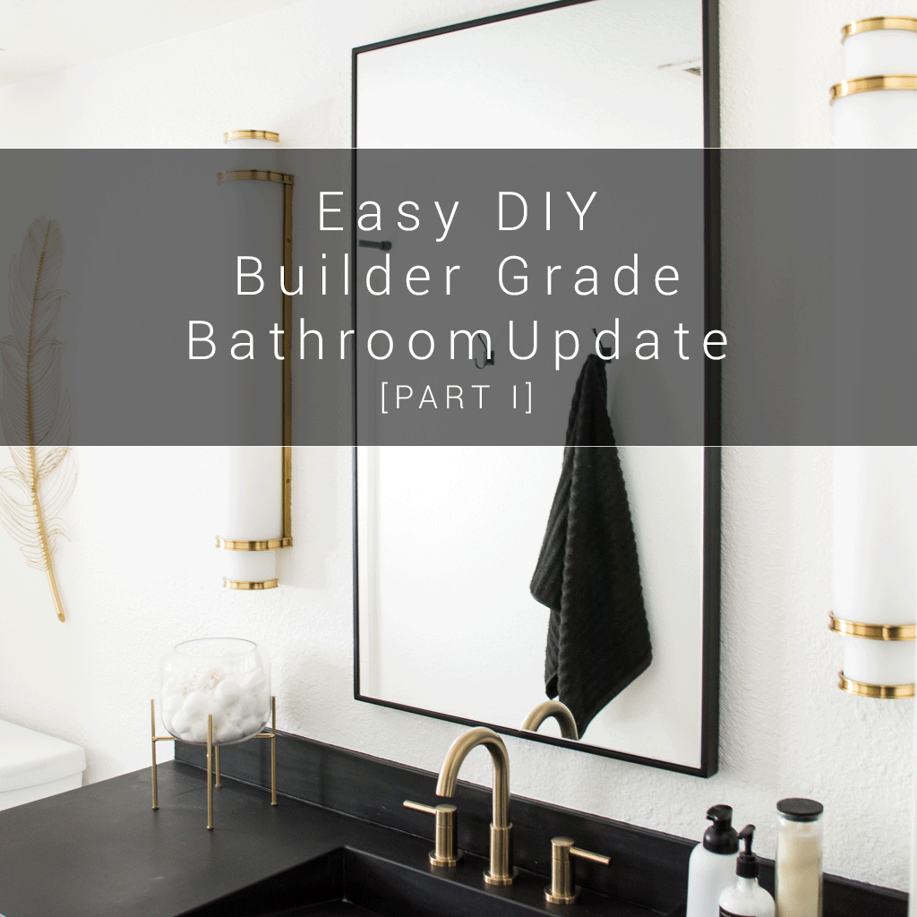 Easy DIY Builder Grade Bathroom Update