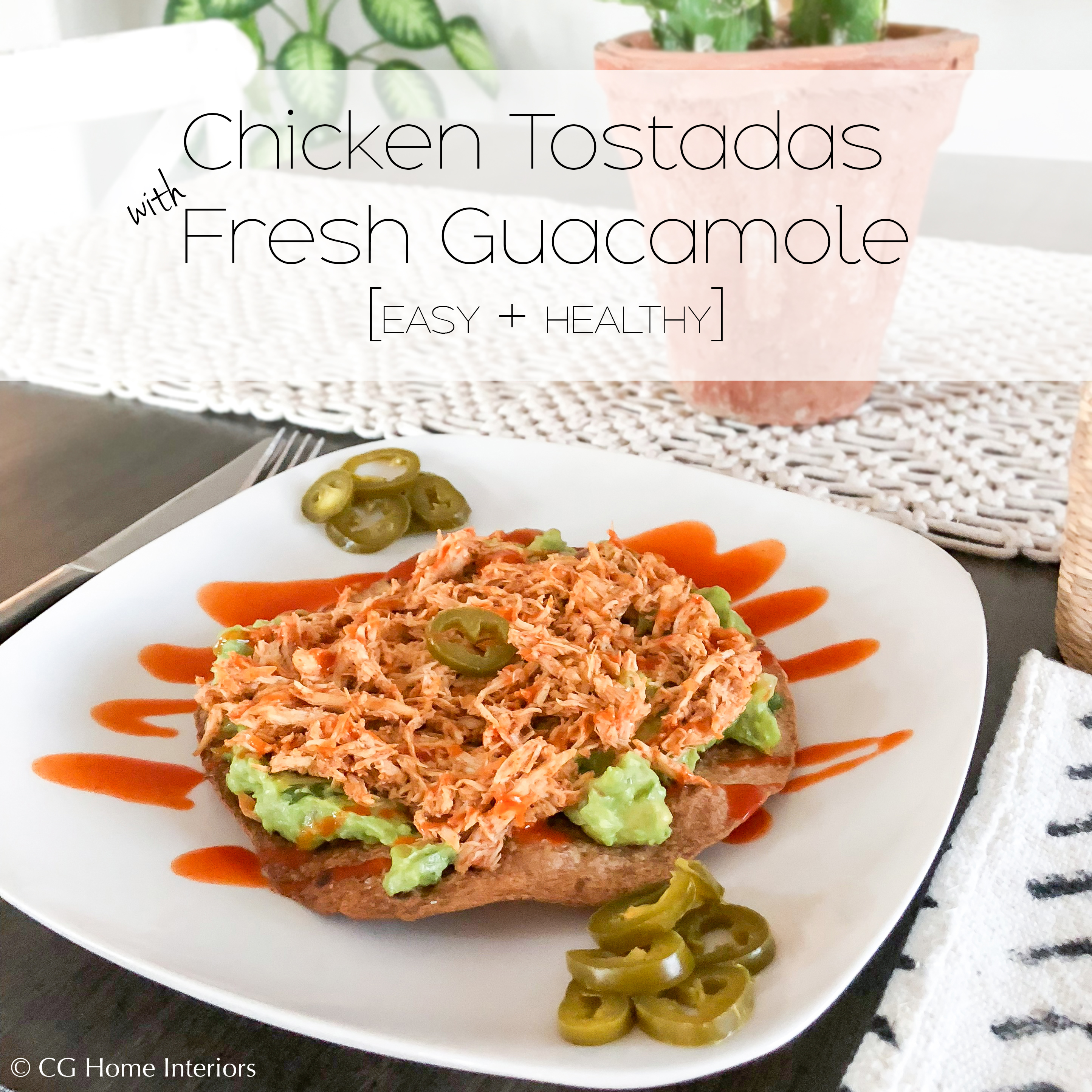 Easy + Healthy Chicken Tostadas with Fresh Guacamole